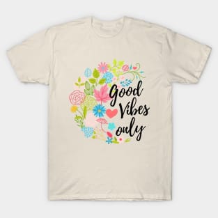 Good Vibes Only Shirt, Spring Time Shirt, Boho shirt T-Shirt